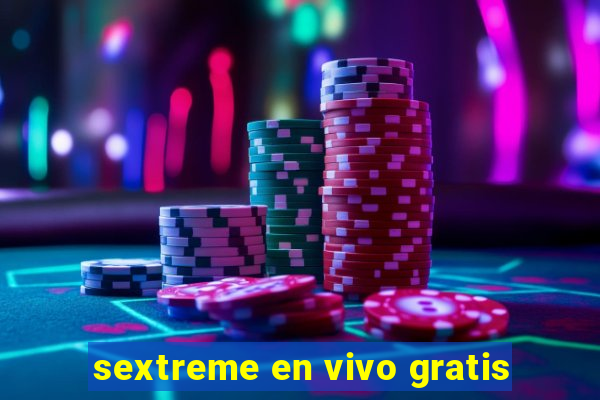 sextreme en vivo gratis